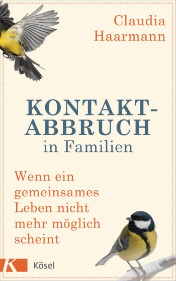 Kontaktabbruch in Familien - Wenn ein gemeinsames Leben nicht mehr möglich scheint